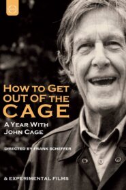 How to Get Out of the Cage (A year with John Cage) 2012 one on netflix