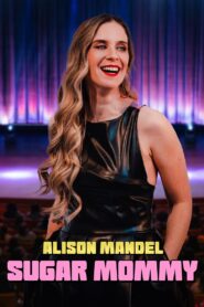 Alison Mandel: Sugar Mommy 2024 one on netflix