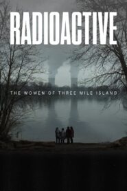 Radioactive: The Women of Three Mile Island 2024 one on netflix