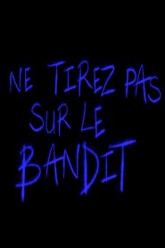 Ne tirez pas sur le bandit 2023 one on netflix