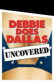 Debbie Does Dallas Uncovered 2005 one on netflix