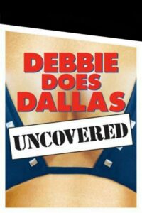 Debbie Does Dallas Uncovered 2005 one on netflix
