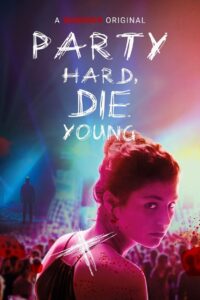Party Hard, Die Young 2018 one on netflix