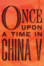 Once Upon a Time in China V 1994 one on netflix