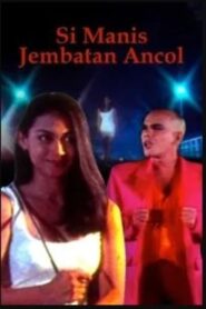 Si Manis Jembatan Ancol 1994 one on netflix