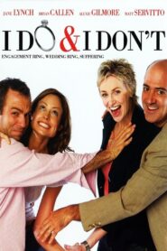 I Do & I Don’t 2008 one on netflix