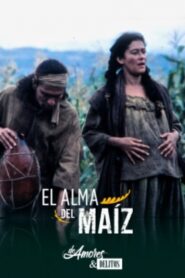 De amores y delitos: El alma del maíz 1995 one on netflix