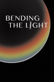 Bending the Light 2014 one on netflix