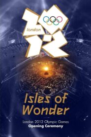 London 2012 Olympic Opening Ceremony: Isles of Wonder 2012 one on netflix