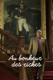 Au bonheur des riches 2013 one on netflix