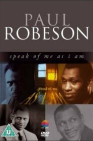 Paul Robeson: Speak of Me as I Am 1998 one on netflix