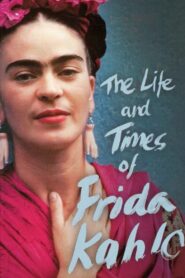 The Life and Times of Frida Kahlo 2005 one on netflix