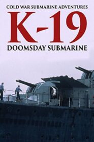 Cold War Submarine Adventures: K-19 – Doomsday Submarine 2002 one on netflix