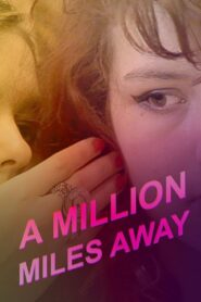 A Million Miles Away 2014 one on netflix