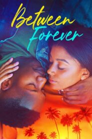 Between Forever 2021 one on netflix