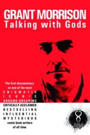 Grant Morrison: Talking with Gods 2010 one on netflix