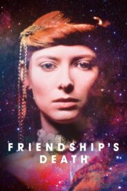 Friendship’s Death 1987 one on netflix
