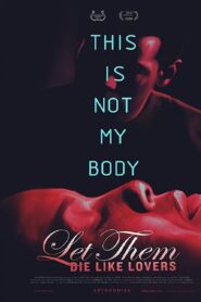 Let Them Die Like Lovers 2017 one on netflix