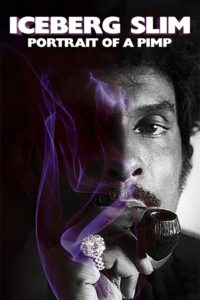 Iceberg Slim: Portrait of a Pimp 2012 one on netflix
