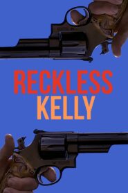 Reckless Kelly 1993 one on netflix