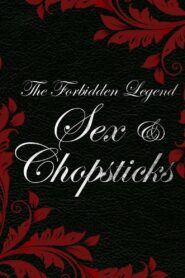 The Forbidden Legend: Sex & Chopsticks 2008 one on netflix