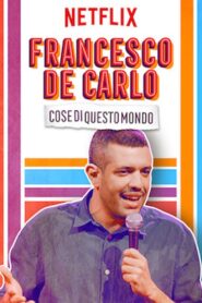 Francesco de Carlo: Cose di Questo Mondo 2019 one on netflix