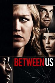 Between Us 2012 one on netflix