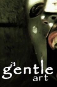 A Gentle Art 2007 one on netflix