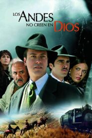 Los Andes no creen en Dios 2007 one on netflix