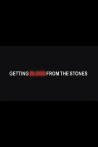 Getting Blood from the Stones 2007 one on netflix