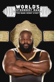 WWE: World’s Strongest Man: The Mark Henry Story 2019 one on netflix