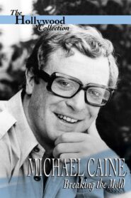 Michael Caine: Breaking the Mold 1994 one on netflix