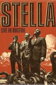 Stella: Live in Boston 2009 one on netflix