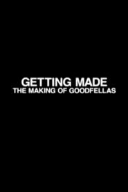 Getting Made: The Making of ‘GoodFellas’ 2004 one on netflix