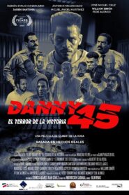 Danny 45: El terror de La Victoria 2022 one on netflix