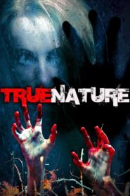 True Nature 2010 one on netflix