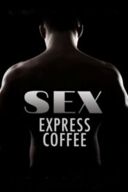 Sex Express Coffee 2010 one on netflix