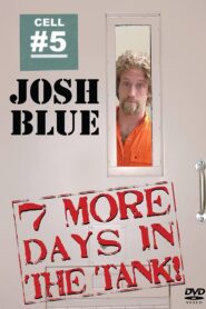 Josh Blue: 7 More Days In The Tank 2006 one on netflix