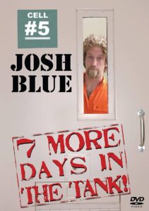 Josh Blue: 7 More Days In The Tank 2006 one on netflix