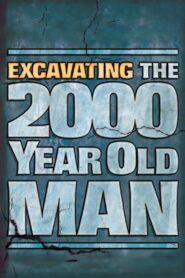 Excavating the 2000 Year Old Man 2012 one on netflix