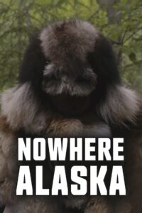 Nowhere Alaska 2020 one on netflix