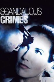 Scandalous Crimes 1999 one on netflix