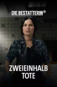Die Bestatterin – Zweieinhalb Tote 2023 one on netflix