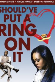 Should’ve Put a Ring On It 2011 one on netflix