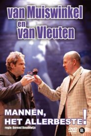 Van Muiswinkel & van Vleuten: Mannen, Het Allerbeste! 2010 one on netflix
