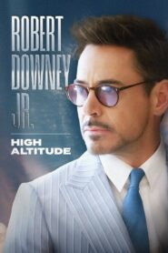 Robert Downey Jr.: High Altitude 2024 one on netflix