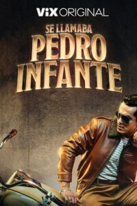 Se llamaba Pedro Infante 2023 one on netflix