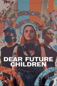 Dear Future Children 2021 one on netflix