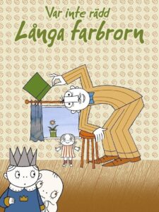 Var inte rädd, Långa Farbrorn 2011 one on netflix