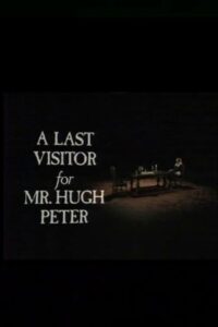 A Last Visitor for Mr. Hugh Peter 1981 one on netflix